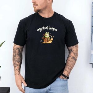 Important Business Funny Statement T-Shirt