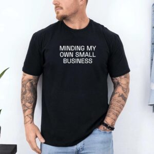 Minding My Own Small Business Tee