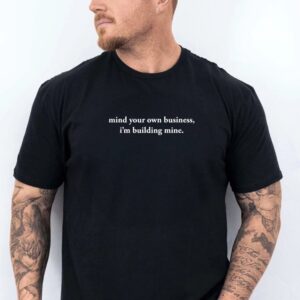 Mind Your Own Business Unisex T-Shirt